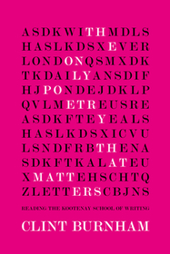 The Only Poetry That Matters: Reading the Kootenay School of Writing