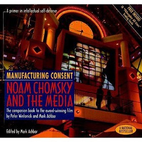 Manufacturing Consent ? Noam Chomsky and the Media: The Companion Book to the Award?Winning Film: Noam Chomsky and the Media: The Companion Book to the Award-Winning Film by Peter Wintonick and Mark Achbar
