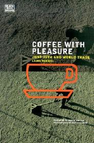 Coffee With Pleasure: Just Java and World Trade Coffee With Pleasure: Just Java and World Trade