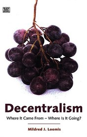 Decentralism – Where it Came From – Where is it Going?: Where It Came From--Where Is It Going?