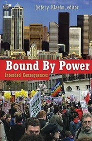 Bound By Power: Intended Consequences Bound By Power: Intended Consequences