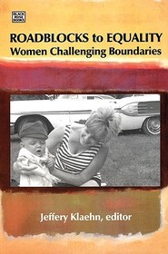 Roadblocks To Equality – Women Challenging Boundaries: Women Challenging Boundaries