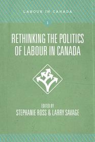 Rethinking the Politics of Labour in Canada