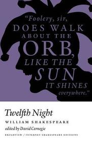 Twelfth Night - ISE - Ed. Carnegie & Houlahan: A Broadview Internet Shakespeare Edition