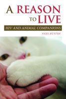 A Reason to Live – HIV and Animal Companions: HIV and Animal Companions
