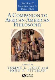 A Companion to African?American Philosophy (Blackwell Companions to Philosophy)