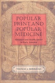 Popular Print and Popular Medicine – Almanacs and Health Advice in Early America: Almanacs and Health Advice in Early America