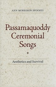 Passamaquoddy Ceremonial Songs – Aesthetics and Survival: Aesthetics and Survival