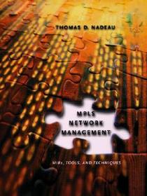 MPLS Network Management: MIBs, Tools, and Techniques