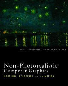 Non-Photorealistic Computer Graphics: Modeling, Rendering, and Animation
