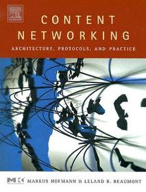 Content Networking: Architecture, Protocols, and Practice