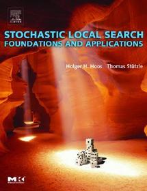 Stochastic Local Search: Foundations and Applications