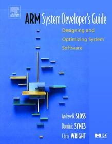 ARM System Developer's Guide: Designing and Optimizing System Software