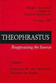 Theophrastus: Reappraising the Sources