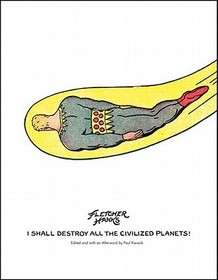 I Shall Destroy All the Civilized Planets: The Comics of Fletcher Hanks