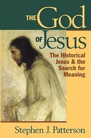 The God of Jesus: The Historical Jesus and the Search for Meaning