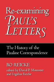 Re-examining Paul's Letters: The History of the Pauline Correspondence