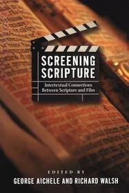 Screening Scripture: Intertextual Connections Between Scripture and Film