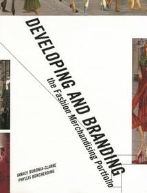 Developing and Branding the Fashion Merchandising Portfolio Developing and Branding the Fashion Merchandising Portfolio