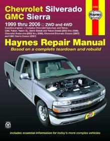 Chevrolet Silverado Pick Up (99?06) ? 99?06: 1999 Thru 2006 2wd and 4WD