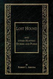 Lost Hound: And Other Hunting Stories and Poems