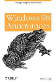 Windows 98 Annoyances: Taking Charge of Windows 98 Windows 98 Annoyances: Taking Charge of Windows 98