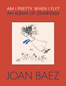 Am I Pretty When I Fly?: An Album of Upside Down Drawings Am I Pretty When I Fly?: An Album of Upside Down Drawings