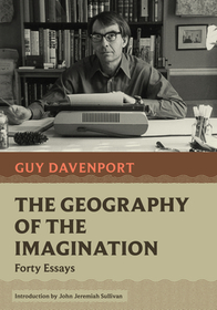 The Geography of the Imagination: Forty Essays The Geography of the Imagination: Forty Essays