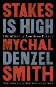Stakes Is High: Life After the American Dream