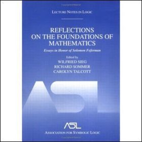 Reflections on the Foundations of Mathematics: Essays in Honor of Solomon Feferman: Lecture Notes in Logic 15