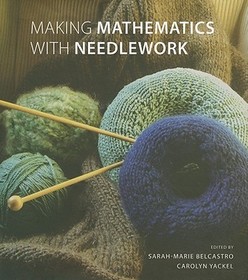 Making Mathematics with Needlework: Ten Papers and Ten Projects