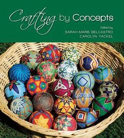Crafting by Concepts: Fiber Arts and Mathematics