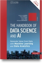 The Handbook of Data Science and AI: Generate Value from Data with Machine Learning and Data Analytics The Handbook of Data Science and AI: Generate Value from Data with Machine Learning and Data Analytics