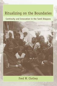 Ritualizing on the Boundaries – Continuity and Innovation in the Tamil Diaspora: Continuity and Innovation in the Tamil Diaspora