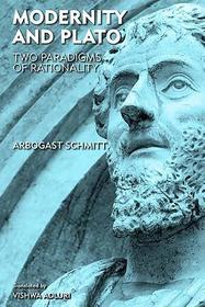 Modernity and Plato: Two Paradigms of Rationality