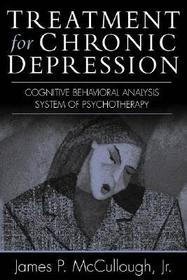 Treatment for Chronic Depression: Cognitive Behavioral Analysis System of Psychotherapy (CBASP)
