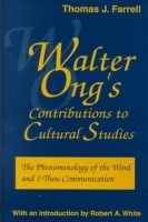 Walter Ong`s Contributions to Cultural Studies – The Phenomenology of the Word and I–Thou Communication: The Phenomenology of the Word and I-Thou Communication