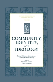 Community, Identity, and Ideology – Social Science Approaches to the Hebrew Bible: Social Science Approaches to the Hebrew Bible