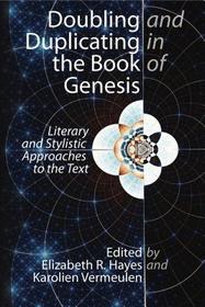 Doubling and Duplicating in the Book of Genesis – Literary and Stylistic Approaches to the Text