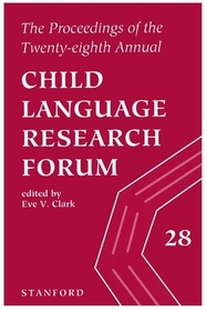 The Proceedings of the Twenty?Eighth Annual Child Language Research Forum