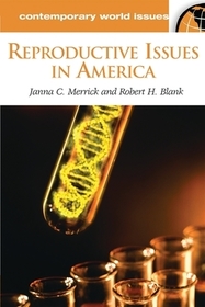 Reproductive Issues in America: A Reference Handbook Reproductive Issues in America: A Reference Handbook