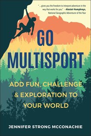 Go Multisport: Add Fun, Challenge & Exploration to Your World Go Multisport: Add Fun, Challenge & Exploration to Your World