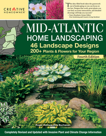 Mid-Atlantic Home Landscaping, 4th Edition: 46 Landscape Designs with 200+ Plants & Flowers for Your Region Mid-Atlantic Home Landscaping, 4th Edition: 46 Landscape Designs with 200+ Plants & Flowers for Your Region
