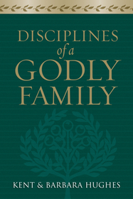 Disciplines of a Godly Family
