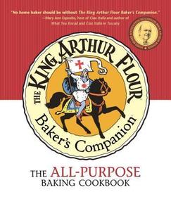 The King Arthur Flour Baker's Companion ? The All?Purpose Baking Cookbook