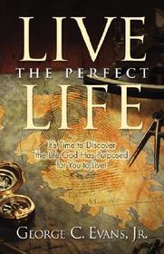 Live the Perfect Life