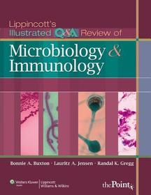 Lippincott's Illustrated Q&A Review of Microbiology and Immunology Lippincott's Illustrated Q&A Review of Microbiology and Immunology