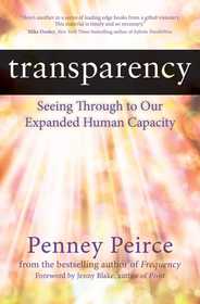 Transparency: Seeing Through to Our Expanded Human Capacity Transparency: Seeing Through to Our Expanded Human Capacity