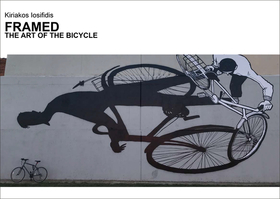 Framed: The Art of the Bicycle Framed: The Art of the Bicycle