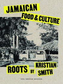 Roots: Jamaican Food & Culture Roots: Jamaican Food & Culture
